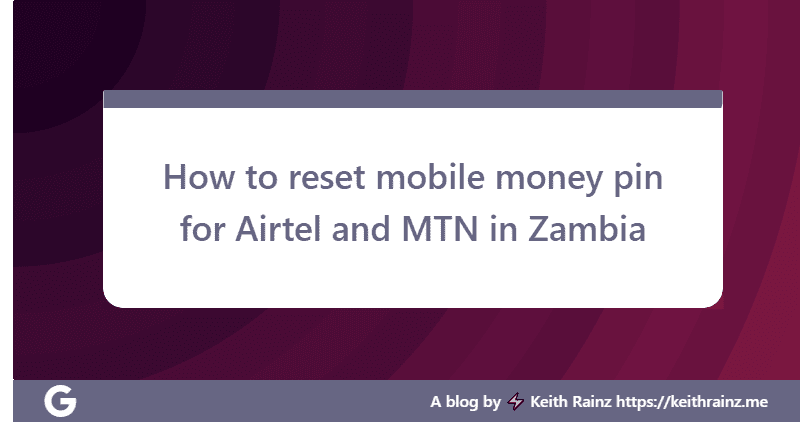 How to reset mobile money pin for Airtel and MTN in Zambia
