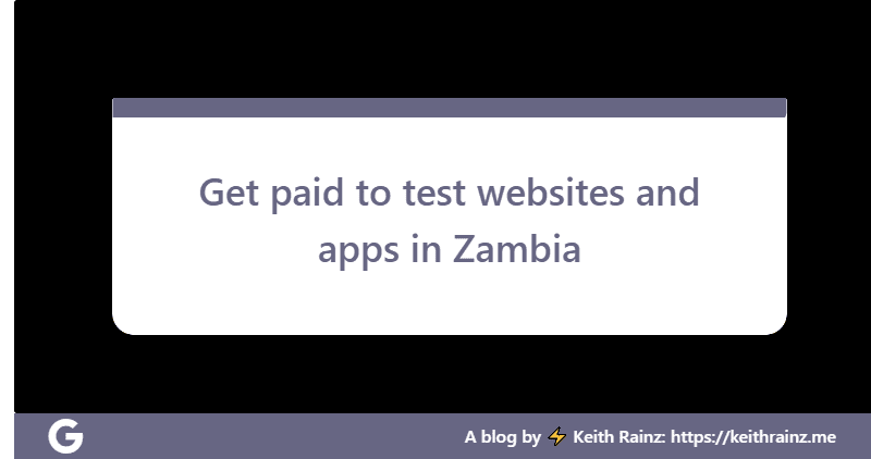 Get paid to test websites and apps in Zambia