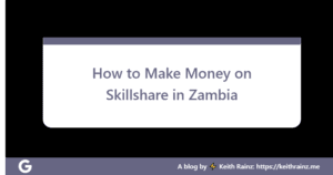 How to Make Money on Skillshare in Zambia