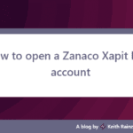 How to open a Zanaco Xapit bank account