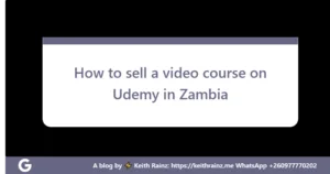 How to sell a video course on Udemy in Zambia