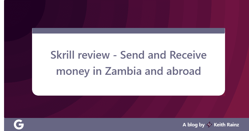 Skrill review - Send and Receive money in Zambia and abroad