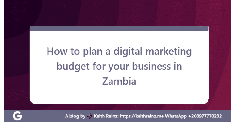 How to plan a digital marketing budget for your business in Zambia