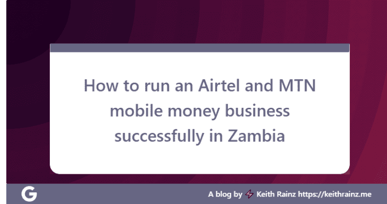 How to run an Airtel and MTN mobile money business successfully in Zambia