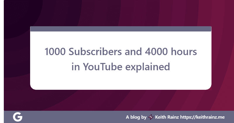 1000 Subscribers and 4000 hours in YouTube explained