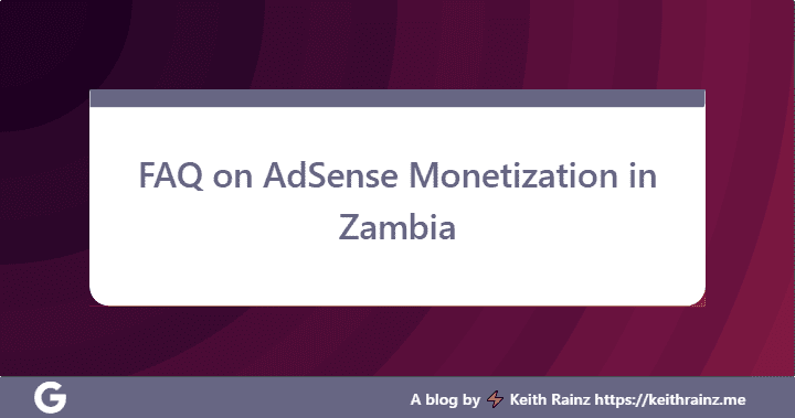 FAQ on AdSense Monetization in Zambia