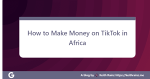 How to Make Money on TikTok in Africa