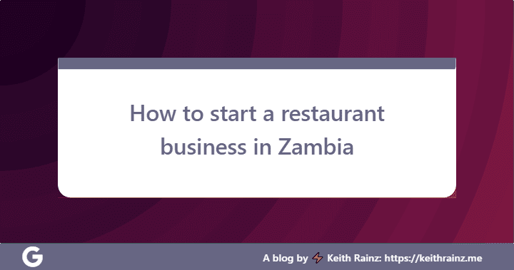 How to start a restaurant business in Zambia