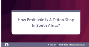 How Profitable Is A Tattoo Shop In South Africa