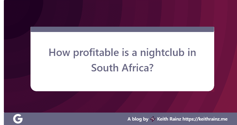 How profitable is a nightclub in South Africa