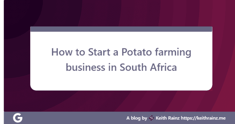 How to Start a Potato farming business in South Africa