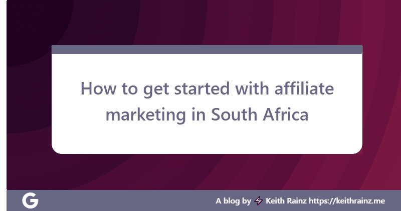 How to get started with affiliate marketing in South Africa