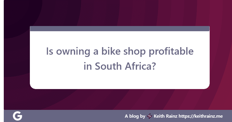 Is owning a bike shop profitable in South Africa