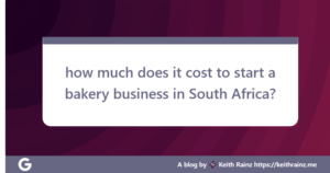 how much does it cost to start a bakery business in South Africa