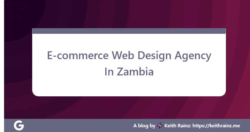E-commerce Web Design Agency In Zambia