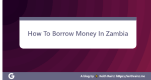 How To Borrow Money In Zambia