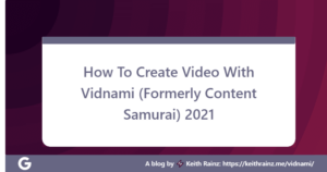 How To Create Video With Vidnami (Formerly Content Samurai) 2021