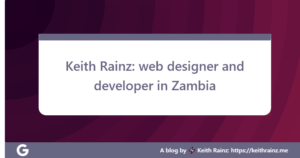 Keith Rainz web designer and developer in Zambia