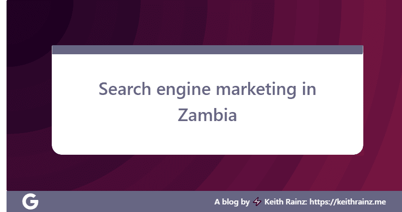 Search engine marketing in Zambia