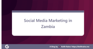 Social Media Marketing in Zambia