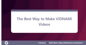 The Best Way to Make VIDNAMI Videos