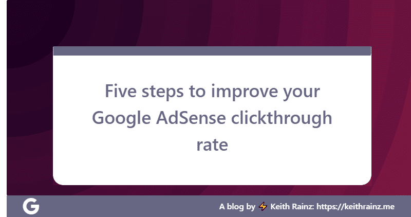 Five steps to improve your Google AdSense clickthrough rate