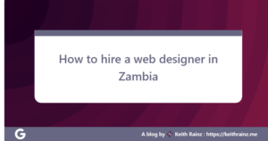 How to hire a web designer in Zambia