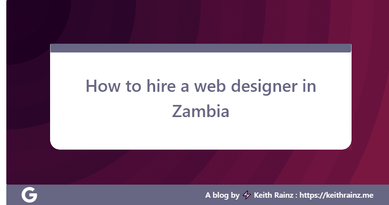 How to hire a web designer in Zambia