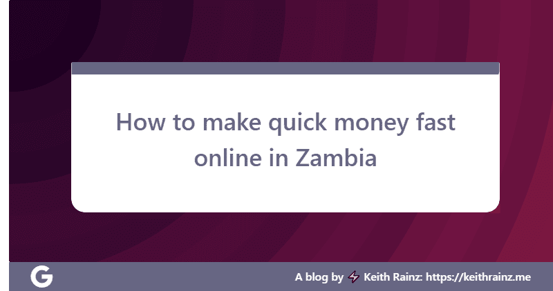 How to make quick money fast online in Zambia
