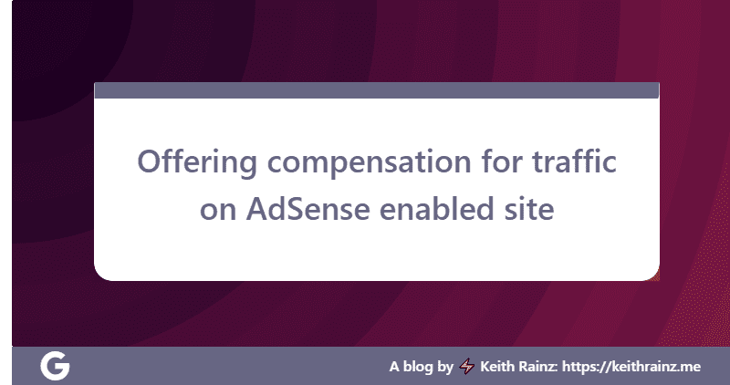 Offering compensation for traffic on AdSense enabled site
