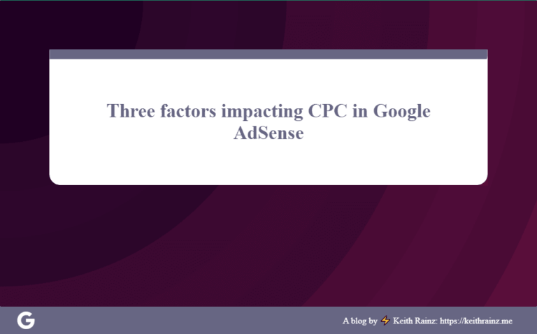 Three factors impacting CPC in Google AdSense