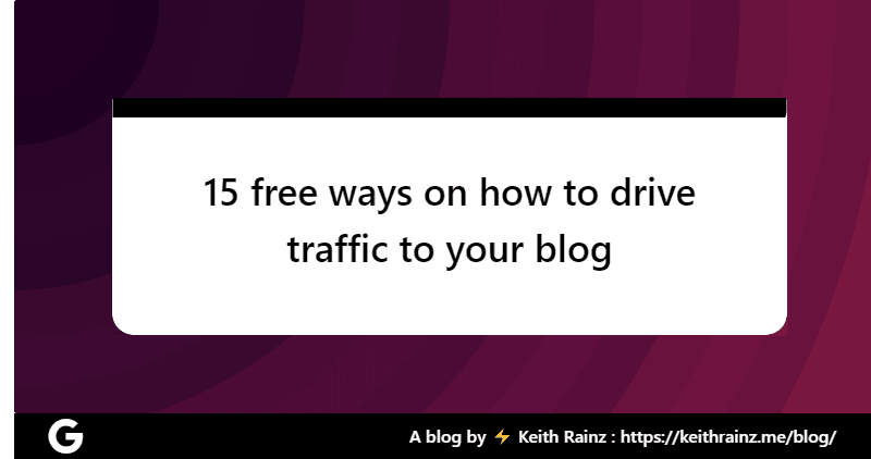 15 free ways on how to drive traffic to your blog