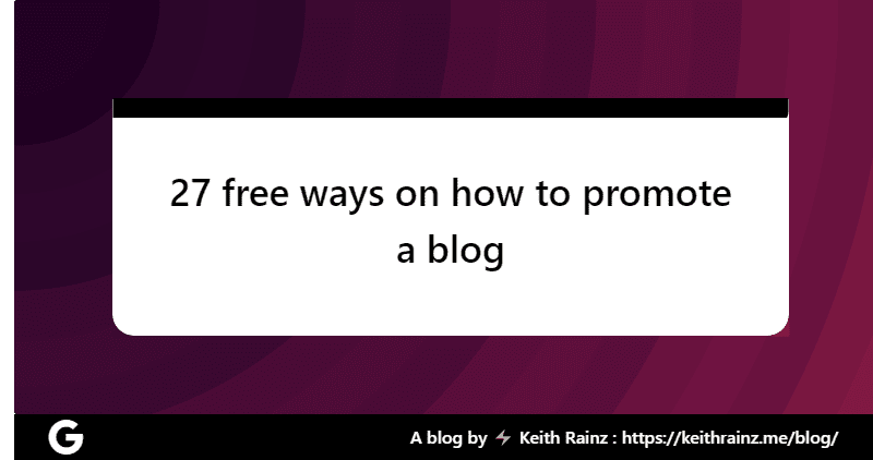 27 free ways on how to promote a blog