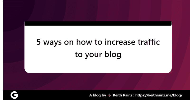 5 ways on how to increase traffic to your blog