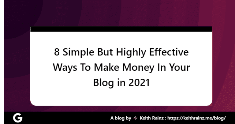 8 Simple But Highly Effective Ways To Make Money In Your Blog in 2021
