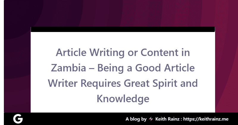 Being a Good Article Writer Requires Great Spirit and Knowledge
