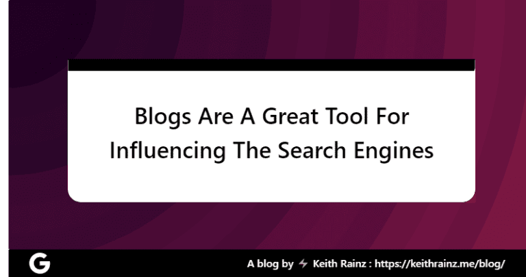 Blogs Are A Great Tool For Influencing The Search Engines