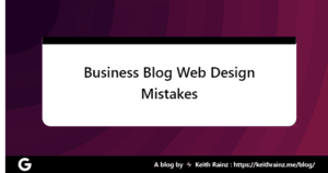 Business Blog Web Design Mistakes