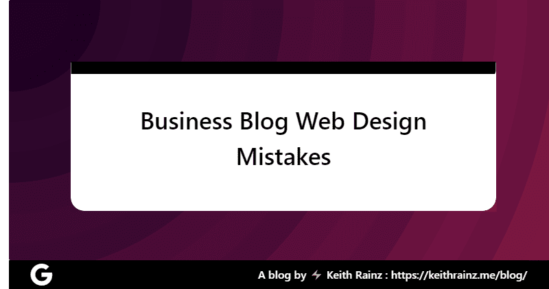 Business Blog Web Design Mistakes