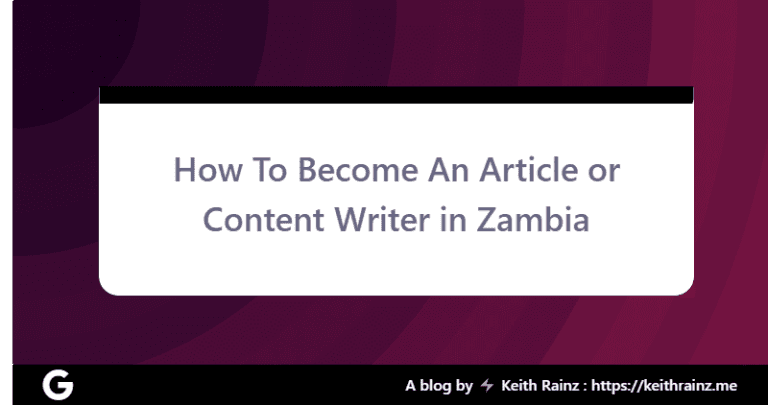 How To Become An Article or Content Writer in Zambia