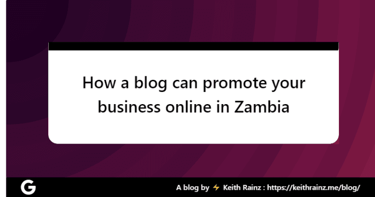 How a blog can promote your business online in Zambia