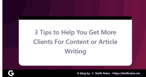 Learn these 3 Tips to Help You Get More Clients For Content or Article Writing In Zambia, content writing in Zambia and article writing in Zambia.