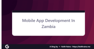 Mobile App Development In Zambia