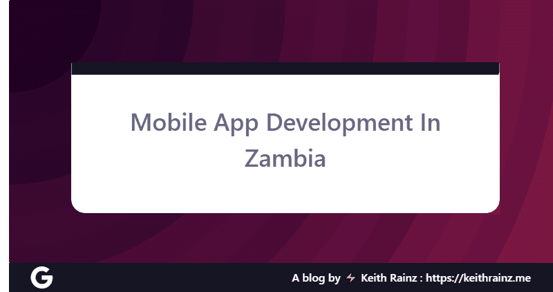 Mobile App Development In Zambia