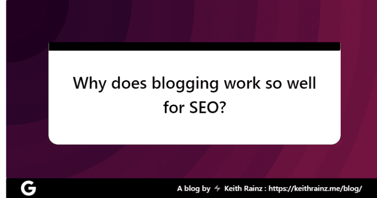 Why does blogging work so well for SEO