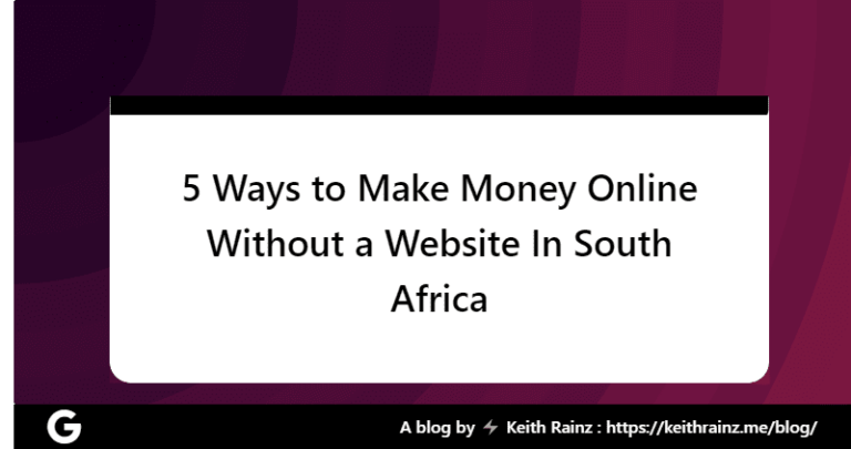 5 Ways to Make Money Online Without a Website In South Africa