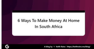 6 Ways To Make Money At Home In South Africa