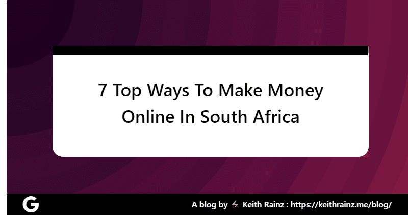 7 Top Ways To Make Money Online In South Africa 7 Top Ways To Make Money Online In South Africa
