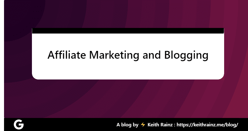 Affiliate Marketing and Blogging