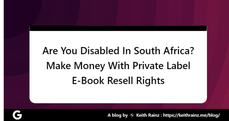 Are You Disabled In South Africa Make Money With Private Label E-Book Resell Rights